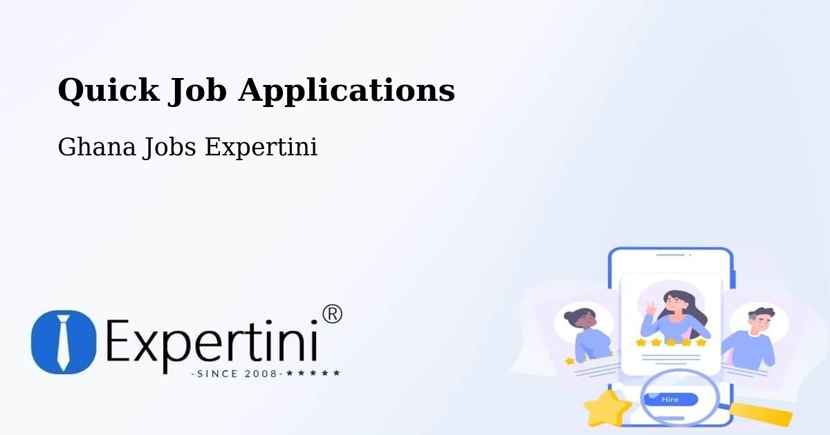 Quick Job Applications - Ghana Jobs Expertini